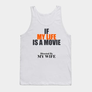 If My LIfe Is A MovIe Directed By Mb Wife themed graphic design by ironpalette Tank Top